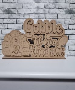 Gobble till you Wobble layered plaque on base