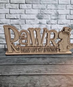 Valentine - RAWR means love on a base