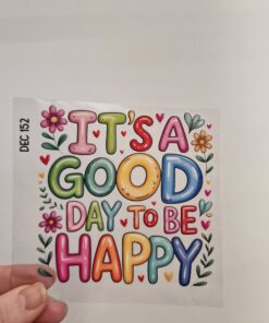 Alternative view of UV DTF – DEC 152 10cm decal for Libbey - It's a good day