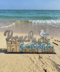 Beach more Worry less on a base