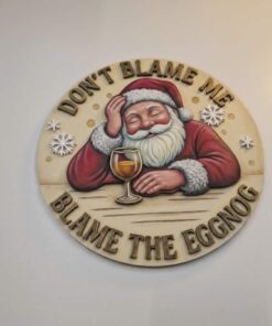Don't blame me, blame the eggnog
