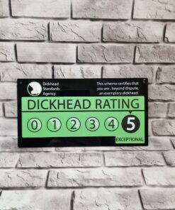 Dickhead rating sign UV printed