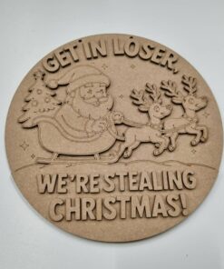 Alternative view of Get in Loser! Santa plaque 23cm