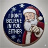I don't belive you Santa 23cm round