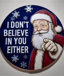 I don't belive you Santa 23cm round