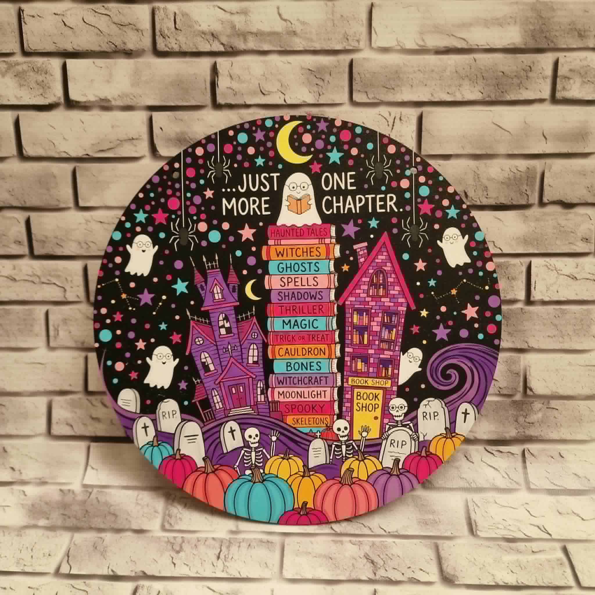 Just One More Chapter - UV printed 23cm plaque